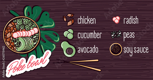 Vector menu of chicken poke bowl on wooden background. Illustrations of a lunch of Hawaiian cuisine with lettering. Chicken, cucumber, radish, avocado, soy sauce, zucchini, peas.