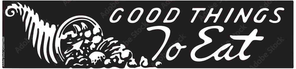 Good Things To Eat - Retro Ad Art Banner Good Things To Eat - Retro Ad Art Banner