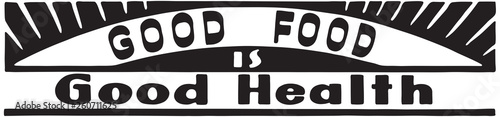 Good Food Is Good Health - Retro Ad Art Banner