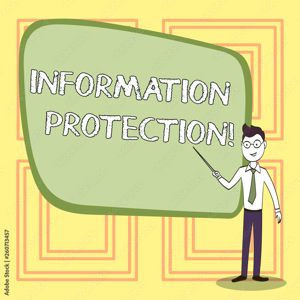 Conceptual hand writing showing Information Protection. Concept meaning Safeguard vital information from corruption or loss Confident Man in Tie, Eyeglasses and Stick Pointing to Board Conceptual hand writing showing Information Protection. Concept meaning Safeguard vital information from corruption or loss Confident Man in Tie, Eyeglasses and Stick Pointing to Board