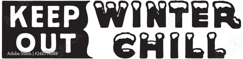 Keep Out Winter Chill - Retro Ad Art Banner