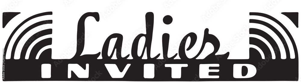 Ladies Invited - Retro Ad Art Banner Ladies Invited - Retro Ad Art Banner
