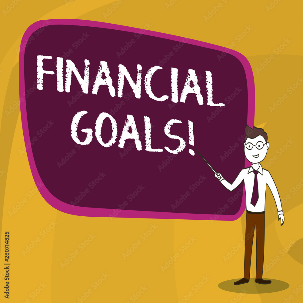 Word writing text Financial Goals. Business photo showcasing targets usually driven by specific future financial needs Confident Man in Tie, Eyeglasses and Stick Pointing to Blank Colorful Board