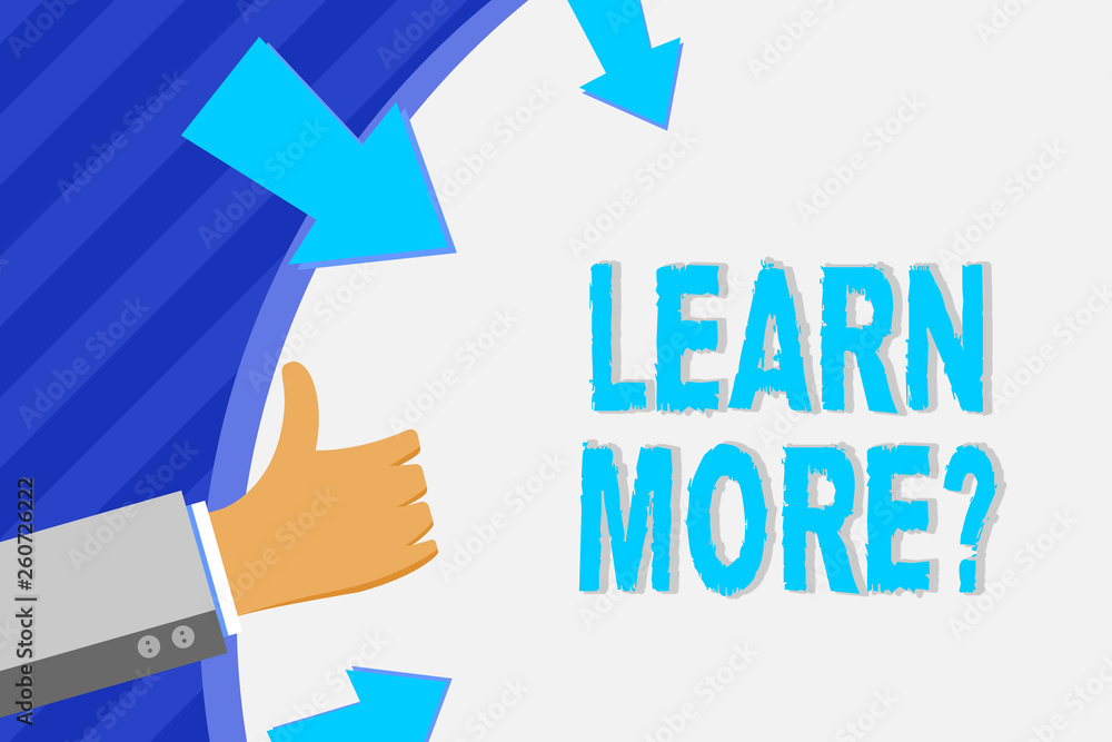 Conceptual hand writing showing Learn More question. Concept meaning gain knowledge or skill studying practicing Hand Gesturing Thumbs Up Holding on Round Shape with Arrows Conceptual hand writing showing Learn More question. Concept meaning gain knowledge or skill studying practicing Hand Gesturing Thumbs Up Holding on Round Shape with Arrows