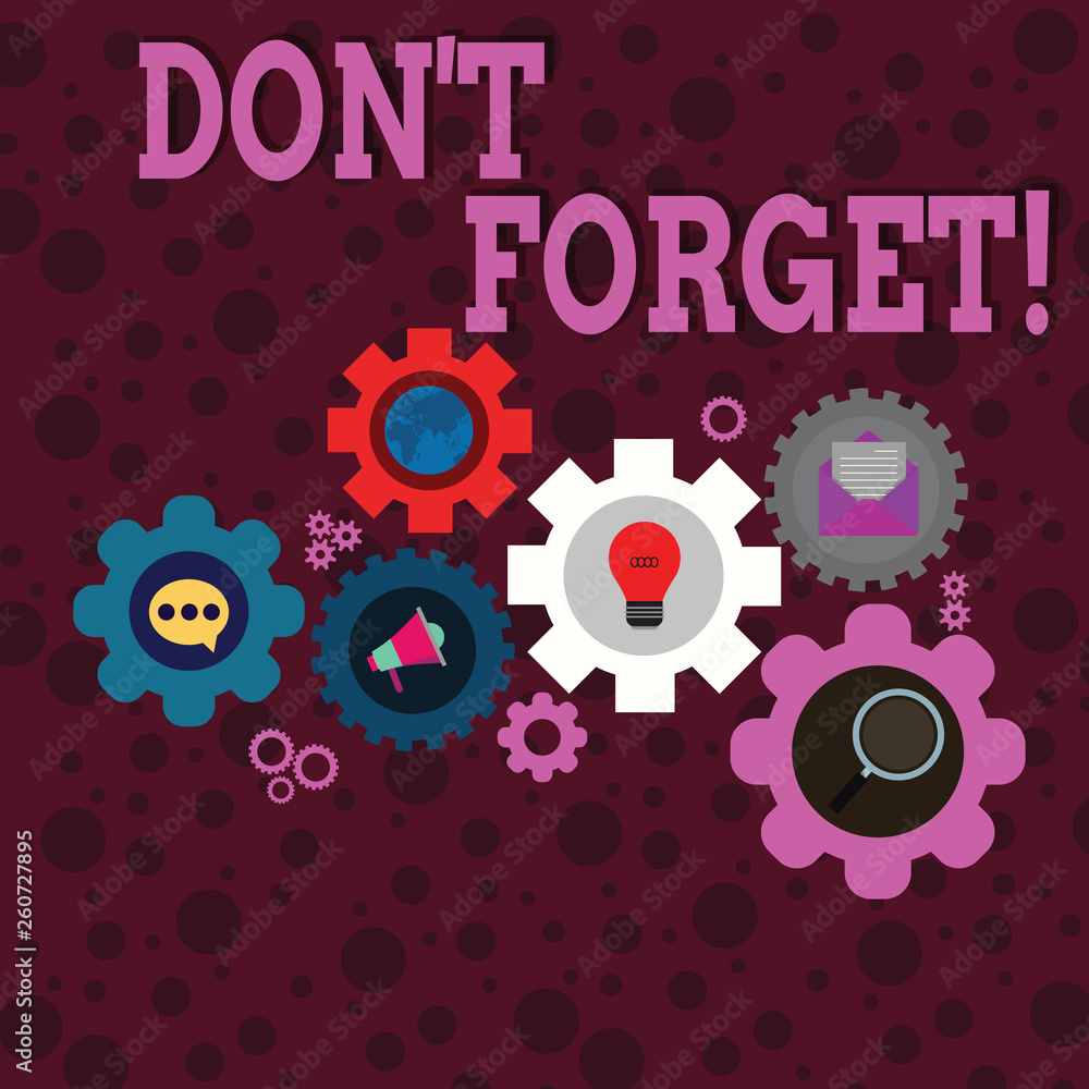 Writing note showing Don T Forget. Business concept for used to remind someone about important fact or detail Set of Global Online Social Networking Icons Cog Wheel Gear Writing note showing Don T Forget. Business concept for used to remind someone about important fact or detail Set of Global Online Social Networking Icons Cog Wheel Gear