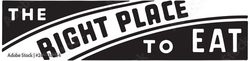 The Right Place To Eat  - Retro Ad Art Banner