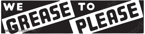 We Grease To Please  - Retro Ad Art Banner