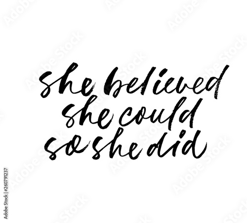 She believed, she could, so she did phrase. Modern vector brush calligraphy.