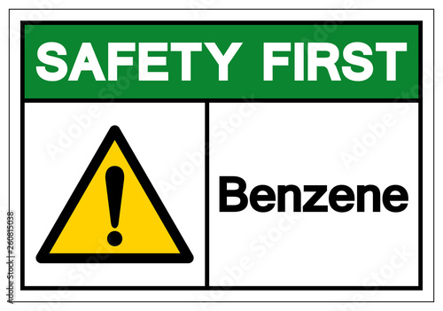 Safety First Benzene Symbol Sign, Vector Illustration, Isolate On White Background Label .EPS10
