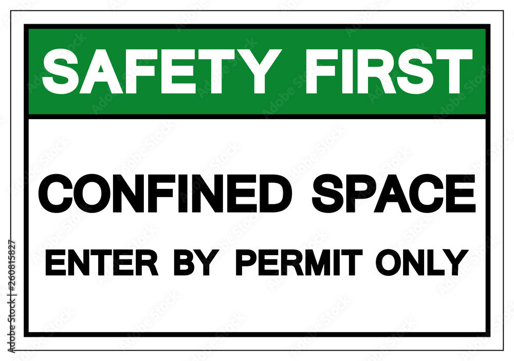 Safety First Confined Space Enter By Permit Only Symbol Sign ,Vector Illustration, Isolate On White Background Label. EPS10