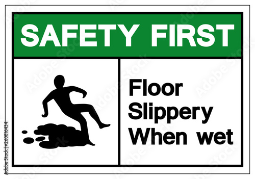 Safety First Floor Slippery When Wet Symbol Sign, Vector Illustration, Isolate On White Background Label. EPS10