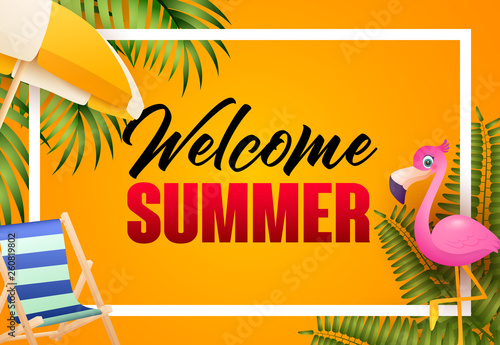 Welcome summer bright poster design. Pink flamingo, beach chair, umbrella, palm leaves and text in frame on orange background. Vector illustration can be used for banners, flyers, greeting cards