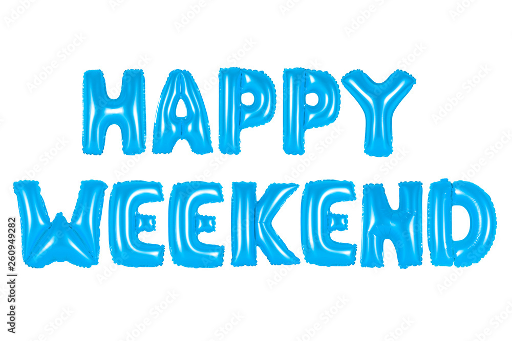 happy weekend in english alphabet from blue balloons happy weekend in english alphabet from blue balloons