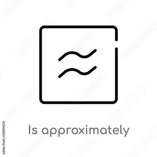 outline is approximately equal to vector icon. isolated black simple line element illustration from shapes and symbols concept. editable vector stroke is approximately equal to icon on white