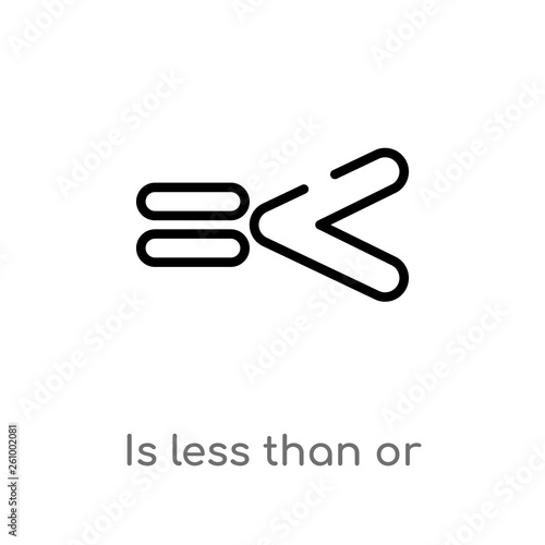 outline is less than or equal to vector icon. isolated black simple line element illustration from signs concept. editable vector stroke is less than or equal to icon on white background