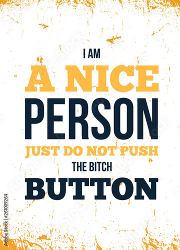 Vector quote about nice person. Motivational wall art on yellow background. Inspirational poster  success concept. Lifestyle advice