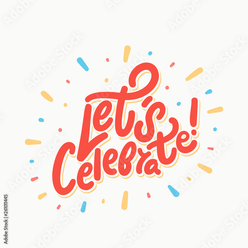 Let's celebrate. Vector lettering.