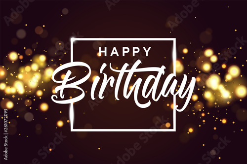 Happy birthday golden bokeh sparkle glitter luxury glamor background. Abstract defocused circular party magic birthday. Glamorous elegant shiny background for birthday design for invitation or flyer.