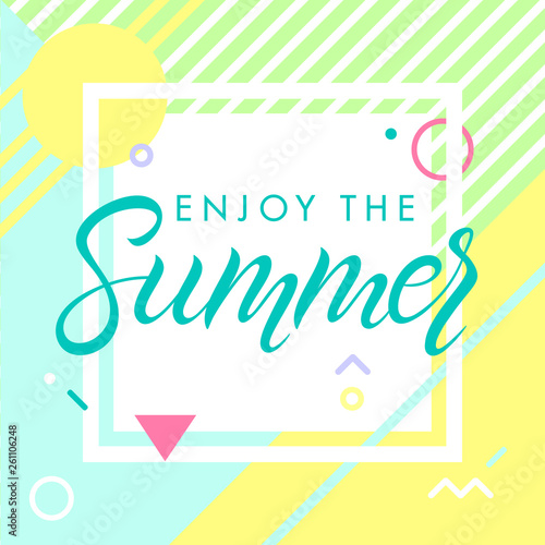 Hand drawn lettering enjoy the summer with bright background, pattern and geometric elements in memphis style.Abstract design card perfect for prints, flyers,banners,invitations,covers.
