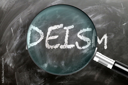 Learn, study and inspect deism - pictured as a magnifying glass enlarging word deism, symbolizes researching, exploring and analyzing meaning of deism, 3d illustration