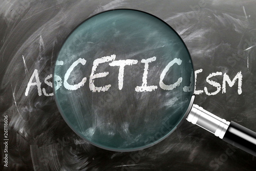 Learn, study and inspect asceticism - pictured as a magnifying glass enlarging word asceticism, symbolizes researching, exploring and analyzing meaning of asceticism, 3d illustration