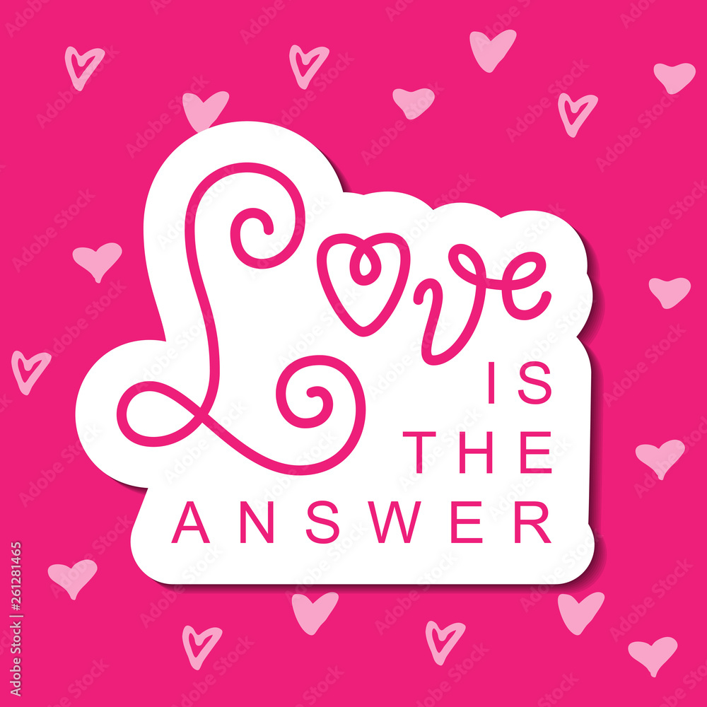 Modern calligraphy lettering of Love is the answer in pink with white outline on pink background