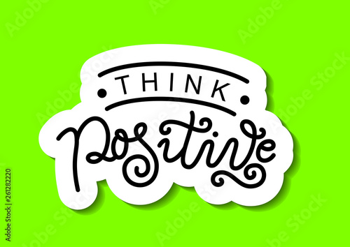 Modern calligraphy lettering of Think positive in black on white green background