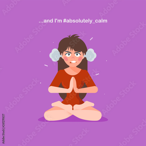 The girl doing yoga. The woman is sitting in a lotus pose. Her face in tense and smoke is pouring from her ears. Cartoon joke. Funny vector illustration.