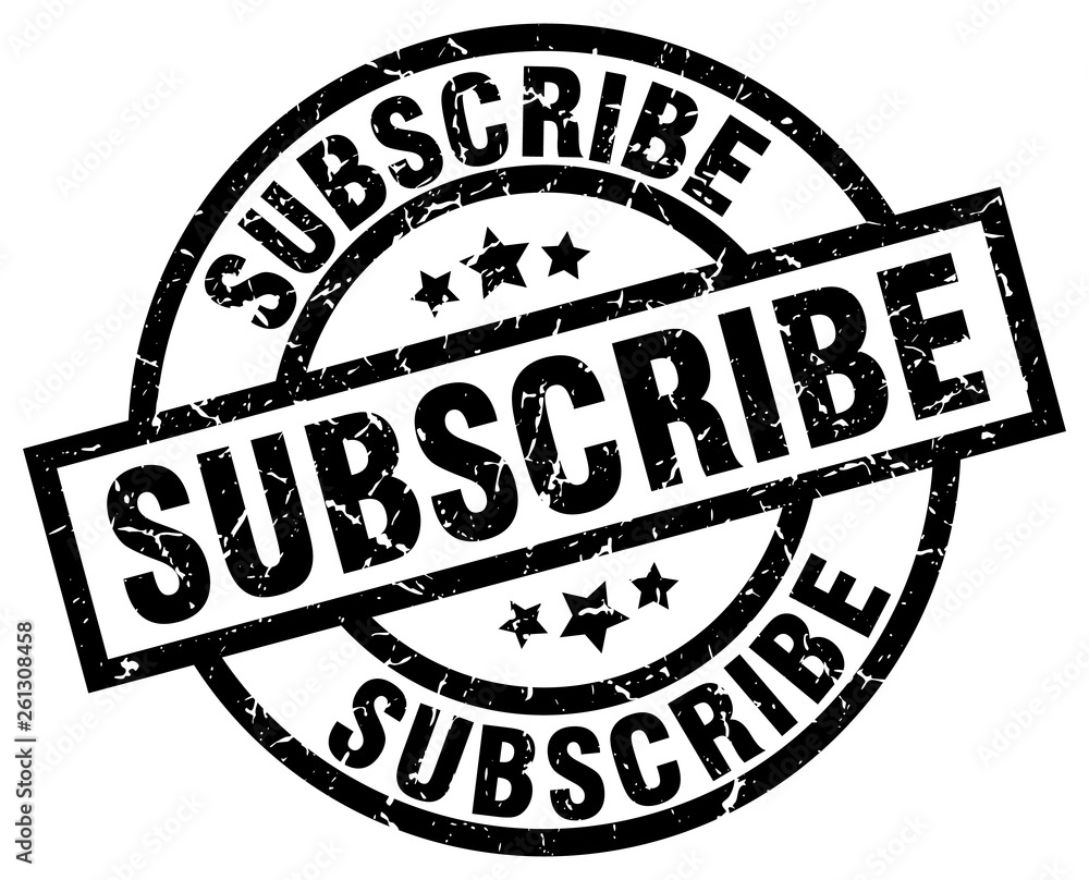 subscribe round grunge black stamp subscribe round grunge black stamp