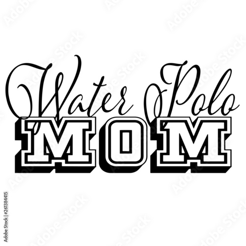 Water Polo Mom typography isolated on white background 