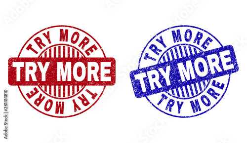 Grunge TRY MORE round stamp seals isolated on a white background. Round seals with grunge texture in red and blue colors. Vector rubber overlay of TRY MORE text inside circle form with stripes.