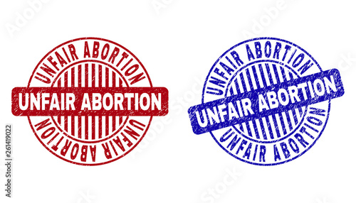 Grunge UNFAIR ABORTION round stamp seals isolated on a white background. Round seals with grunge texture in red and blue colors.