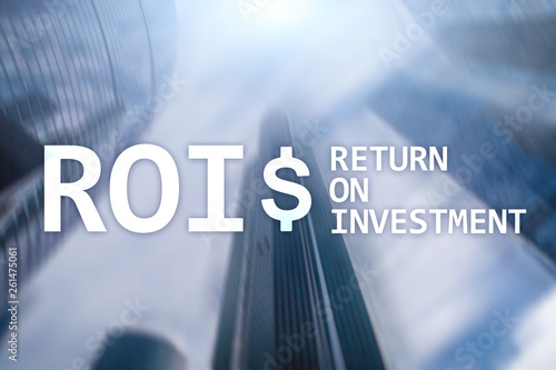 Return On Investment Financial Management Revenue Concept. Virtual screen background.