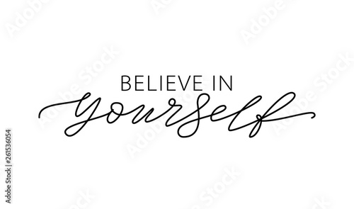 Believe in yourself. Motivation Quote Modern calligraphy text believe in yourself. Vector illustration