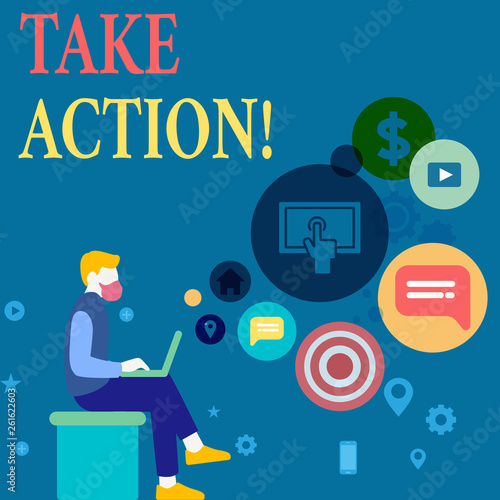 Writing note showing Take Action. Business concept for do something official or concerted to achieve aim with problem Man Sitting with Laptop and SEO Driver Icons on Blank Space