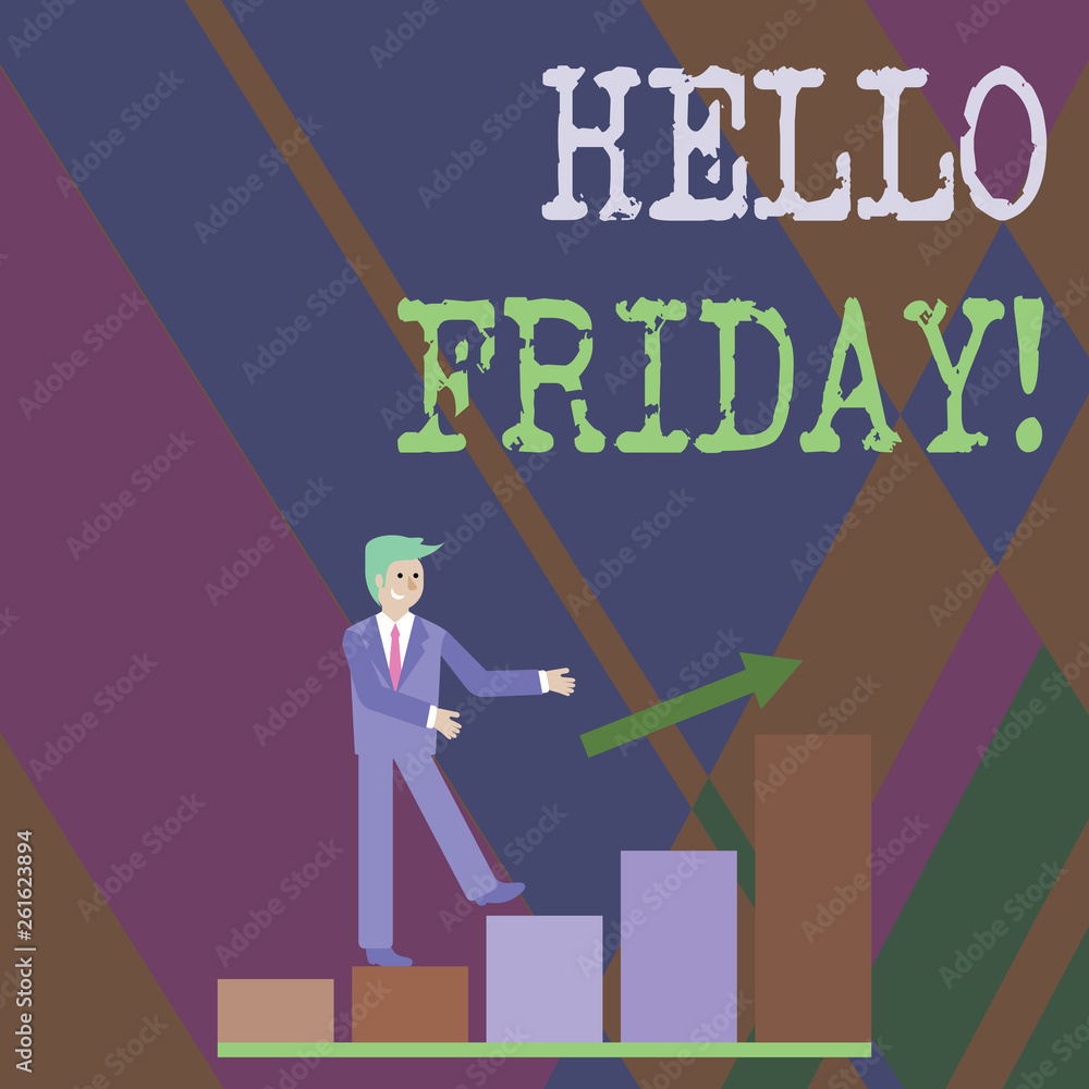 Writing note showing Hello Friday. Business concept for used to express happiness from beginning of fresh week Smiling Businessman Climbing Bar Chart Following an Arrow Up Writing note showing Hello Friday. Business concept for used to express happiness from beginning of fresh week Smiling Businessman Climbing Bar Chart Following an Arrow Up
