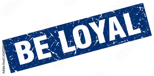square grunge blue be loyal stamp