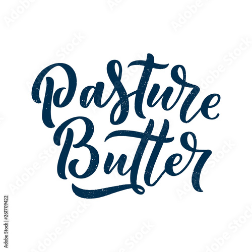 Lettering quote  great design for any purposes. Vector slogan. Tasty breakfast. Diet food. Pasture  healthy nutrition.