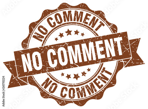 no comment stamp. sign. seal