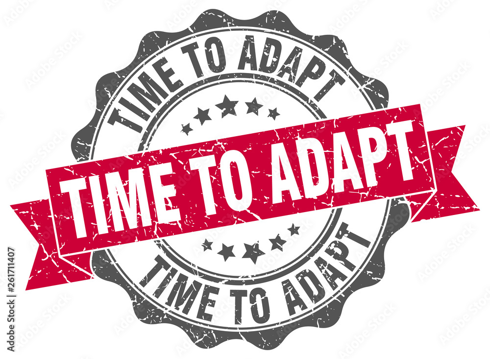 Obraz premium time to adapt stamp. sign. seal