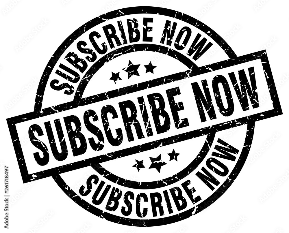 subscribe now round grunge black stamp subscribe now round grunge black stamp