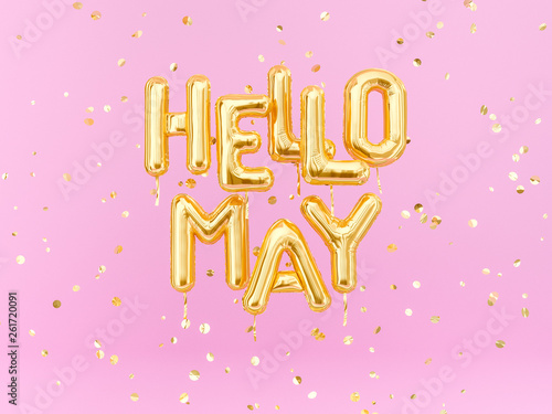 Hello May text banner, foil balloon letters and gold confetti 3d rendering.