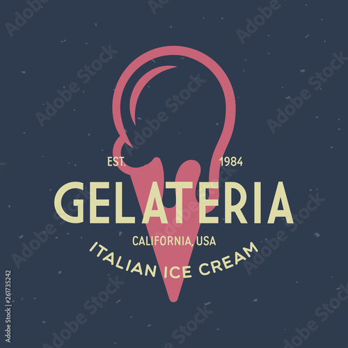 Vintage ice cream shop logo badge and label, gelateria sign. Retro logotype for cafeteria or bar.