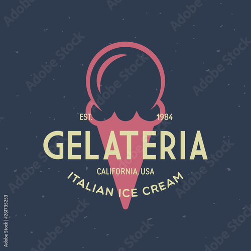 Vintage ice cream shop logo badge and label, gelateria sign. Retro logotype for cafeteria or bar.