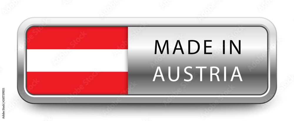 MADE IN AUSTRIA metallic badge with national flag isolated on white background MADE IN AUSTRIA metallic badge with national flag isolated on white background