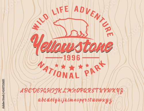 Wild life adventure. Yellowstone national park. Retro style. Handmade script font. Hipster style. Camping logo. Retro and vintage hadmade logo. Print on clothes  sticker.