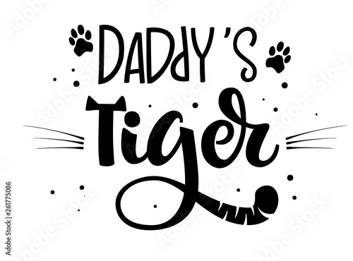 Daddy's Tiger hand draw calligraphy script lettering whith dots, splashes and whiskers decore.
