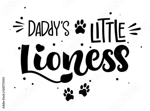 Daddy s Lioness hand draw calligraphy script lettering whith dots  splashes and whiskers decore.