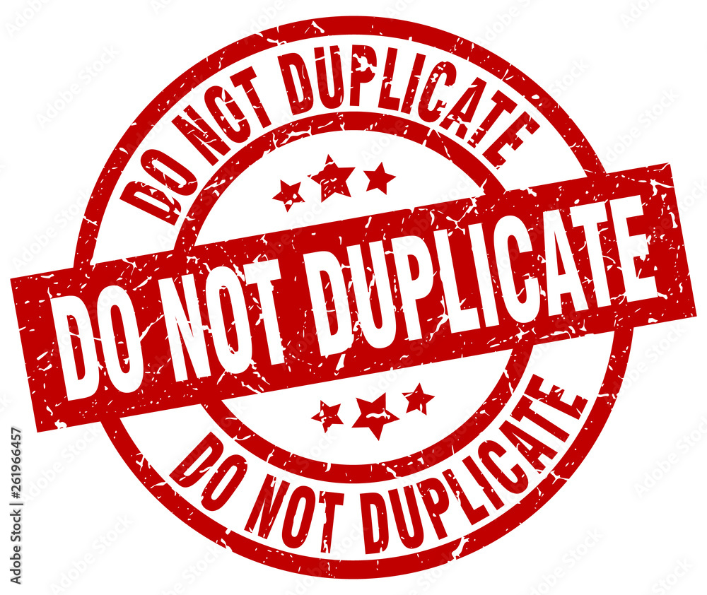 do not duplicate round red grunge stamp do not duplicate round red grunge stamp