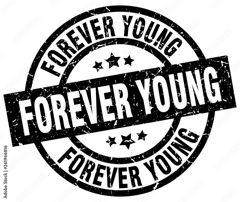 forever young round grunge black stamp forever young round grunge black stamp